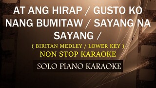 AT ANG HIRAP / GUSTO KO NANG BUMITAW / SAYANG NA SAYANG ( LOWER KEY  ) ( BIRITAN MEDLEY )