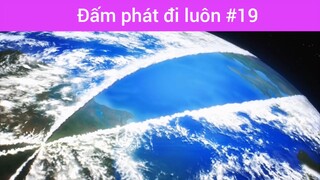 Đấm phát đi luôn p19