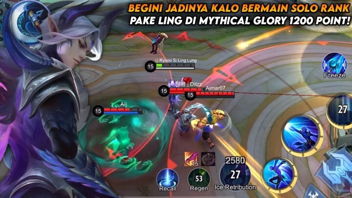 BEGINI JADINYA KALO MAIN SOLO RANK PAKE LING DI MYTHICAL GLORY 1200 POINT! | TOP GLOBAL LING - MLBB