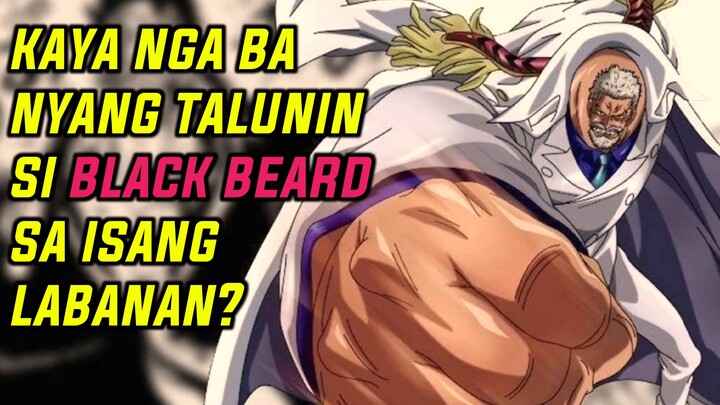 KAYA NGA BA TALUNIN NI GARP SI BLACK BEARD SA ISANG LABANAN? | ONE PIECE THEORY