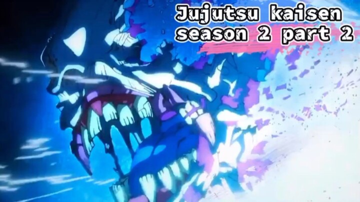 Jujutsu Kaisen Season 2 part 2