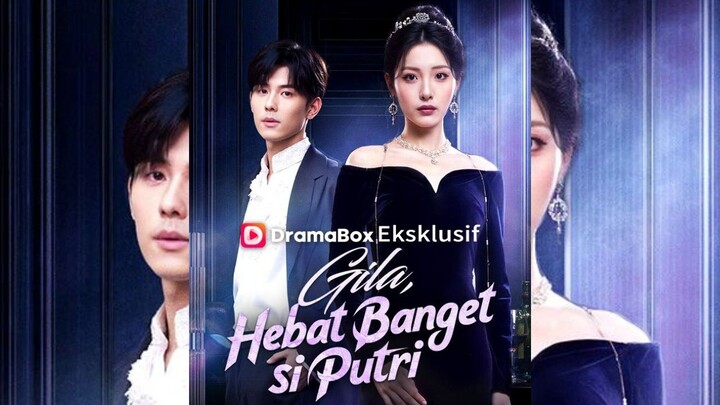 [Sub Indo] Back To The Heiress, Back To Slay - Gila, Hebat Banget Si Putri | Cheng Zi & Jiang Yiming
