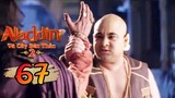 Aladdin Và Cây Đèn Thần Phần 2 - Tập 67 : Thần Đèn Và Zafar Cân Sức | Ngày 25/1/2022 - Lồng Tiếng