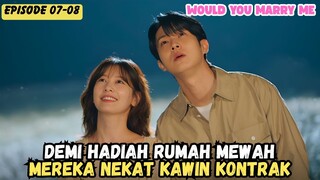 WOULD YOU MARRY ME - EPISODE 07-08 SUB INDO