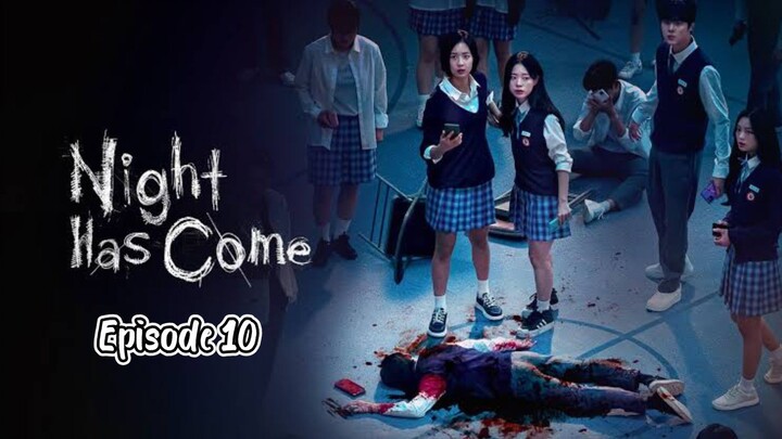 Night Has Come (2023) S.1 Eps.10 - Sub. Indo