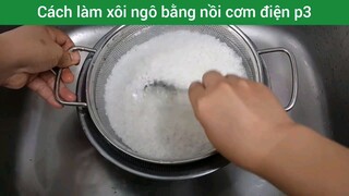 Cách làm xôi ngô bằng nồi cơm điện p3