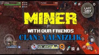 "MINER" with  YALNIZLIK  ONURALP & EMERY- Last Day On Earth: Survival