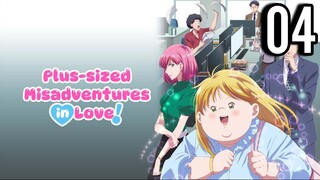 Plus-sized Misadventures in Love! Episode 4