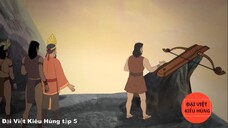 6 Đại Việt kiêu hùng - Nước Âu Lạc và sức mạnh của nỏ thần