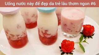 Uống nước này để đẹp da trẻ lâu thơm ngon #6