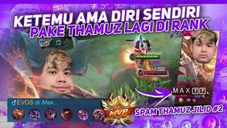 THAMUZ TERKUAT DIBUMI SPAM THAMUZ PERSIAPAN LAWAN RRQ DAN ONIC DI MPL - SPAM THAMUZ JILID #2