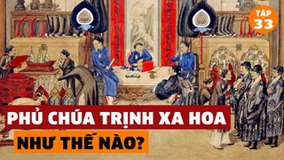 Cuộc Sống Xa Hoa Khó Tin Của Chúa Trịnh Và Cơ Đồ Trăm Năm Bay Màu Chỉ Sau Một Đêm | #33