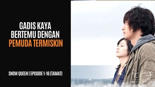 SNOW QUEEN | FULL HD | EPISODE 1-16 (TAMAT)