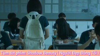 REVIEW PHIM : Shadow Beauty (Người Đẹp Bóng Tối) [ Phần 23 ] #reviewphimhaynhat