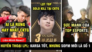 TIN NÓNG #279: HUYỀN THOẠI LPL đánh giá SofM là rừng số 1 Thế Giới - Sức mạnh của Top Esports