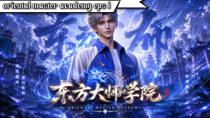 Oriental Master Academy Sub Indonesia EPISODE 1