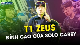 T1 ZEUS | ĐỈNH CAO CỦA SOLO CARRY