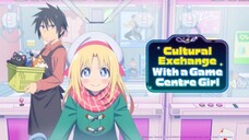 Trao Đổi Văn Hóa Với Game Center Girl Tập 2 - Phụ đề tiếng Việt