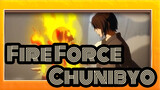 [Fire Force|Mixed Edit]Show your Chūnibyō