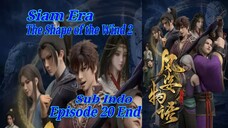 Eps 20 End | The Shape of the Wind 2 [Siam Era] Sub Indo