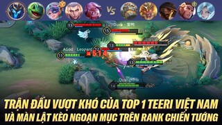 TRẬN ĐẤU ĐẦY NGHỊ LỰC CỦA TOP 1 TEERI VIỆT NAM GIÚP LẬT KÈO NGOẠN MỤC TRÊN RANK CHIẾN TƯỚNG VIỆT