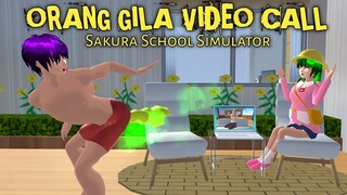 ADU KENTUT PART 22 [ORANG GILA E'EK SAMBIL VIDEO CALL] || SAKURA SCHOOL SIMULATOR