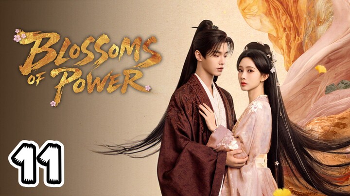Blossoms of Power Full Episode 11 (EngSub)