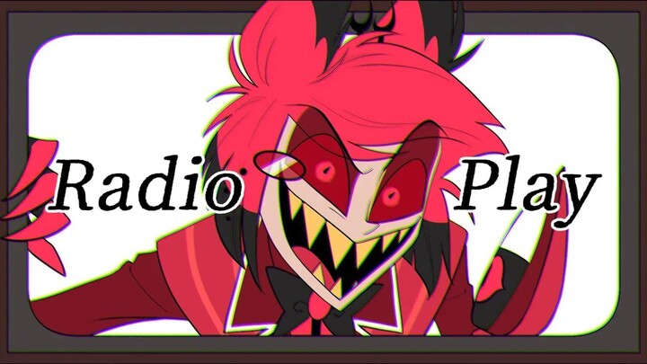 Alastor Radio Play【Alastor fan animation】