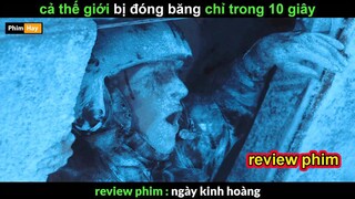 cả thế giới bị Đóng Băng chỉ trong 1 giây -  Review phim Ngày Kinh Hoàng