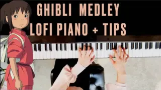 Studio Ghibli Medley Lofi Piano + Practice tips