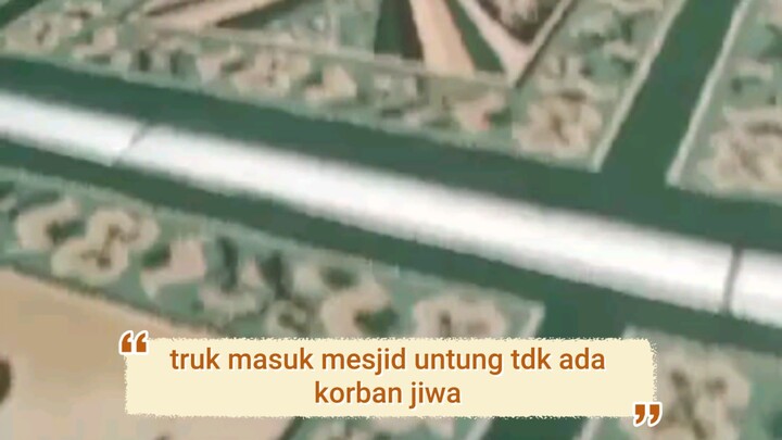 truk masuk mesjid