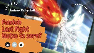 FanDub - Zeref Vs Natsu Last Fight