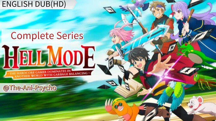 Complete Series||HELL MODE: The Hardcore Gamer Dominates in Another World||ENG DUB(HD)|EP 01-12
