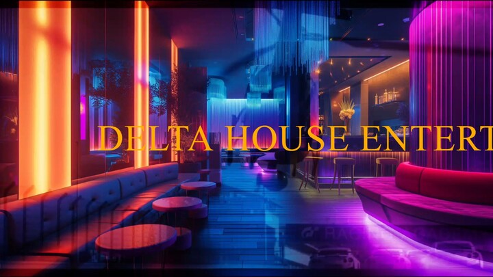 DELTA  HOUSE MUSIC ENTERTAINMENT.