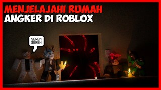 MENJELAJAHI RUMAH PALING ANGKER DI ROBLOX !! (ROBLOX INDONESIA)