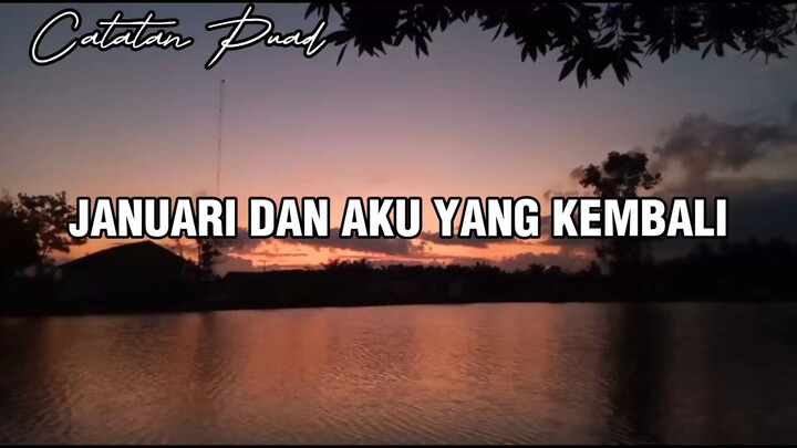 Januari Dan Aku Yang Kembali - Puisi Puad