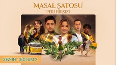 Masal Şatosu: Peri Hırsızı - Sezon 1 Bölüm 2 - Yeniden Başlıyoruz