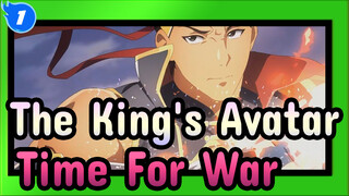 The King's Avatar 【AMV】Peak Glory-Time For War_1
