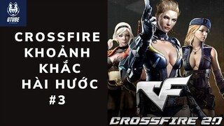 CROSSFIRE- KHOẢNH KHẮC HÀI HƯỚC- GTUBE CAMEDIA #3