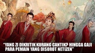 Tanggapan Yang Zi Dikritik Kurang Cantik dan Gaji Para Pemain Yang Jadi Sorotan Netizen