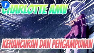 Charlotte AMV
Kehancuran dan Pengampunan_1