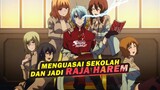 Anime MC Kuat dan Raja Harem di Sekolahnya - PART2