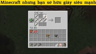 Minecraft nhưng bạn sở hữu giày siêu mạnh p2