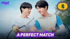 (ENG SUB) A Perfect Match | EP 6