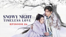 Snowy Night Timeless Love EP24