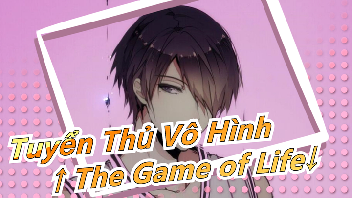 [Tuyển Thủ Vô Hình/Vẽ tay/MAD] ↑ The Game of Life↓ - Trường Kirisaki Daiichi