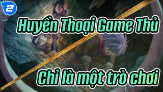 Huyền Thoại Game Thủ|"Chỉ là một trò chơi của con nít."_2