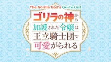 THE GORILLA GOD'S GO-TO GIRL || EPISODE 4