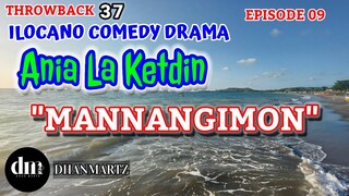 ILOCANO COMEDY DRAMA | MANNANGIMON | ANIA LA KETDIN 09 | THROWBACK 37