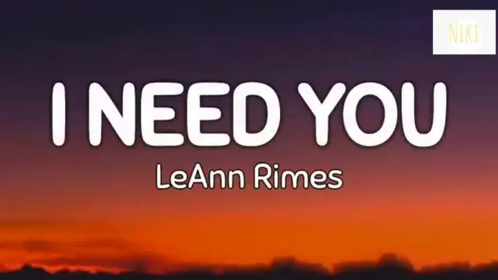 LeAnn Rimes -I Need You (Lyrics)